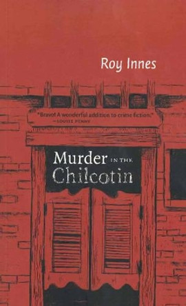 Murder in the Chilcotin by Roy Innes 9781897126691