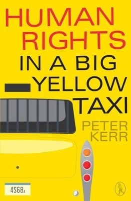 Human Rights in a Big Yellow Taxi Kerr Peter 9781908251176