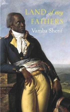 Land of My Fathers by Vamba Sherif 9781908446626