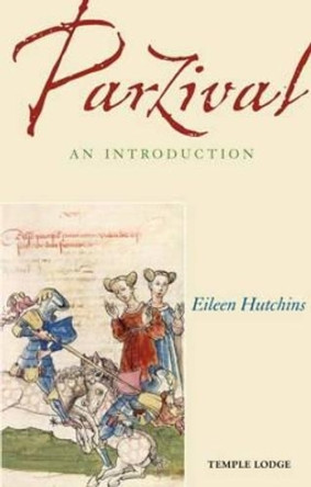 Parzival: An Introduction by Eileen Hutchins 9781906999353