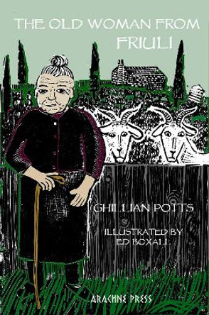 The Old Woman From Friuli by Ghillian Potts 9781909208407