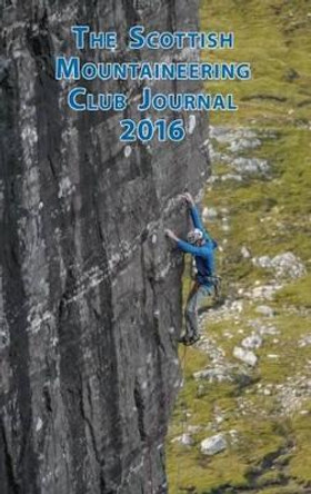 The Scottish Mountaineering Club Journal: 2016 by Peter J. Biggar 9781907233074