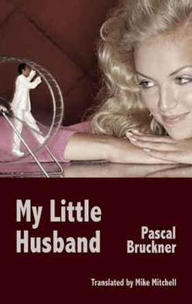 My Little Husband by Pascal Bruckner 9781909232310