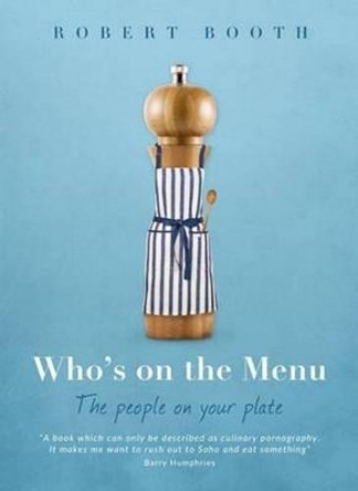 Who's on the Menu by Robert Booth 9781909657656