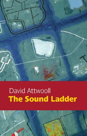 The Sound Ladder by David Attwooll 9781909747098