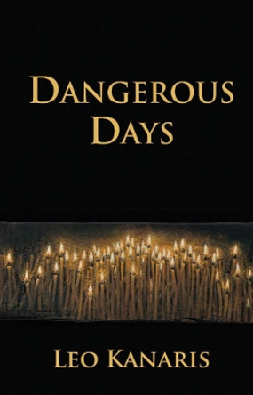 Dangerous Days by Leo Kanaris 9781910213711