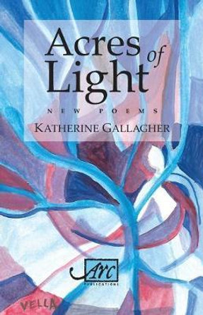 Acres of Light by Katherine Gallagher 9781910345733