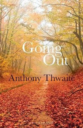 Going Out by Anthony Thwaite 9781910392003