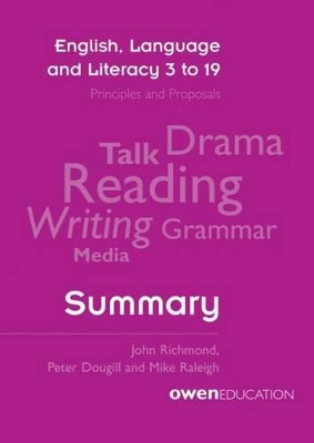 English, Language and Literacy 3 to 19: Principles and Proposals - Summary by John Richmond 9781910543344