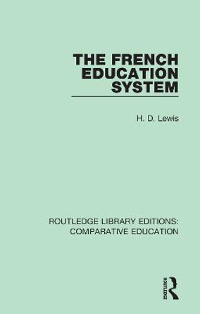 The French Education System by H. D. Lewis