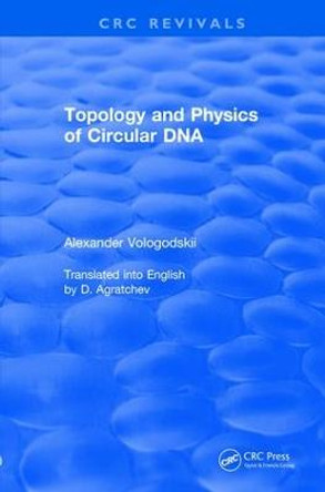 Revival: Topology and Physics of Circular DNA (1992) by Alexander Vologodskii