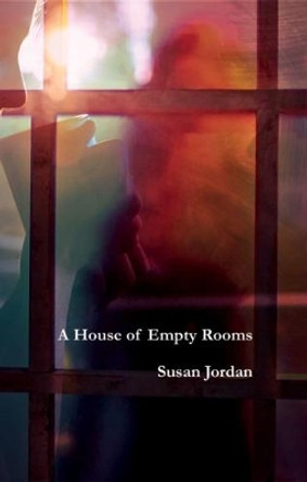 A House of Empty Rooms by Susan Jordan 9781910834565