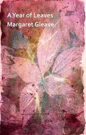 A Year of Leaves by Margaret Gleave 9781910834435