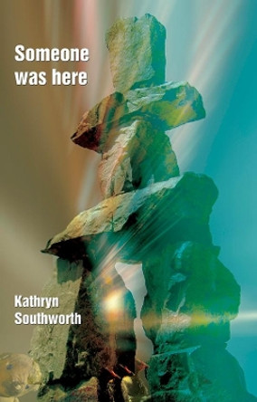 Someone was here by Kathryn Southworth 9781910834909