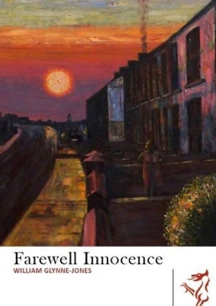 Farewell Innocence by William Glynne-Jones 9781910901304