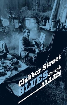 Clabber Street Blues by Joseph Allen 9781910996072