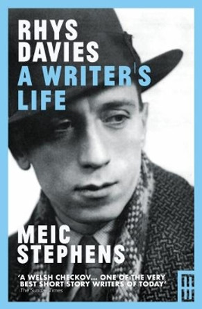 Rhys Davies: A Writer's Life by Meic Stephens 9781912109968
