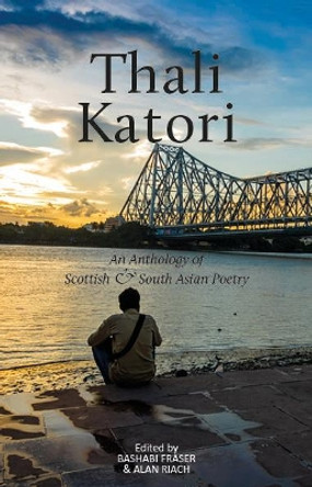 Thali Katori: An Anthology of Scottish South Asian Poetry by Bashabi Fraser 9781912147090