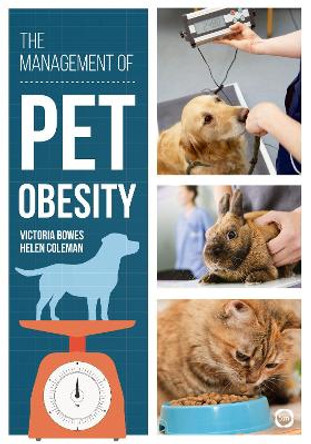 The Management of Pet Obesity by Victoria Bowes 9781912178346