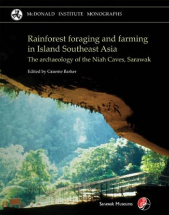 Rainforest Foraging and Farming in Island Southeast Asia by G. Barker 9781902937540