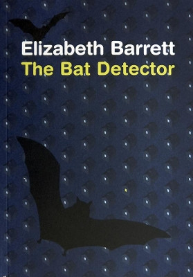 The Bat Detector by Elizabeth Barrett 9781903110270