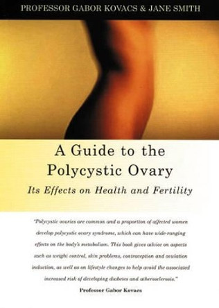 A Guide to the Polycystic Ovary: Its Effects on Health and Fertility by Gabor T. Kovacs 9781903378069 A Guide to the Polycystic Ovary: Its Effects on Health and Fertility by Gabor T. Kovacs 9781903378069