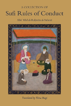 A Collection of Sufi Rules of Conduct by Abu 'Abd Al-Rahman Sulami 9781903682562