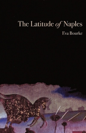 The Latitude of Naples by Eva Bourke 9781904556510