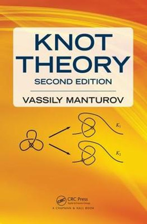 Knot Theory: Second Edition by Vassily Olegovich Manturov