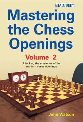 Mastering the Chess Openings: v. 2 by John Watson 9781904600695