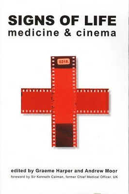 Signs of Life - Medicine and Cinema by Graeme Harper 9781904764175