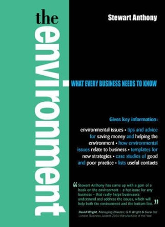 The Environment: What Every Business Needs to Know by Stewart Anthony 9781904750093