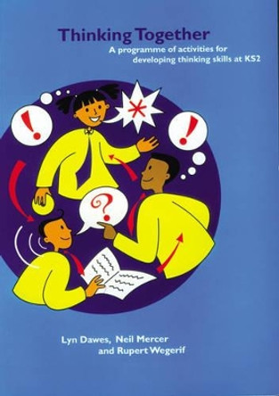 Thinking Together: A Programme of Activities for Developing Speaking, Listening and Thinking Skills for Children Aged 8-11 by Lyn Dawes 9781904806011