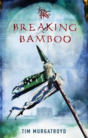 Breaking Bamboo by Tim Murgatroyd 9781905802401