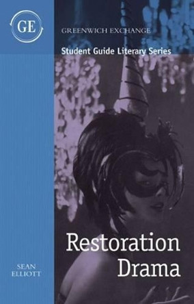 Restoration Drama by Sean Elliott 9781906075798