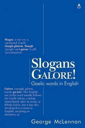Slogans Galore!: Gaelic Words in English by George McLennan 9781906134488