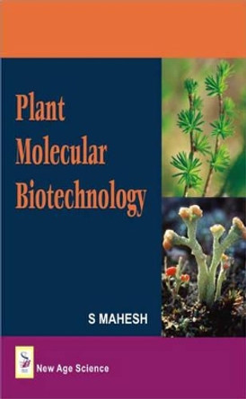 Plant Molecular Biotechnology by S. Mahesh 9781906574147