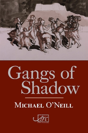 Gangs of Shadow by Michael O'Neill 9781906570644