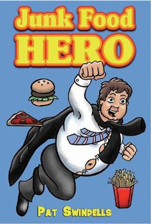 Junk Food Hero by Pat Swindells 9781906582029