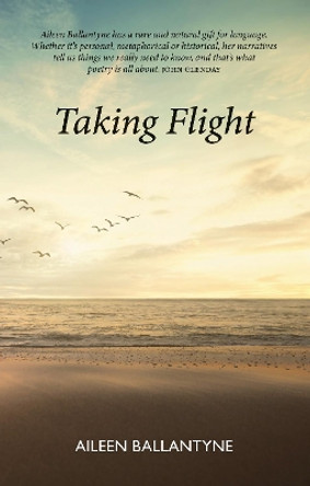 Taking Flight: A Collection by Aileen Ballantyne 9781913025410