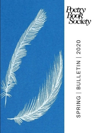 Poetry Book Society Spring 2020 Bulletin by Alice Kate Mullen 9781913129170