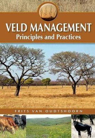 Veld management: Principles and practices by Frits van Oudtshoorn 9781920217297