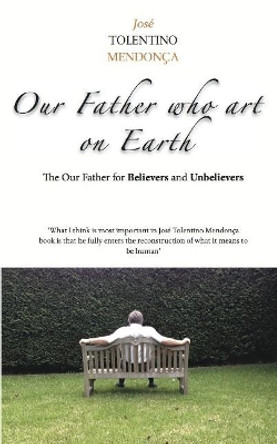 Our Father Who Art On Earth by Jose Tolentino Mendonca 9781921511295