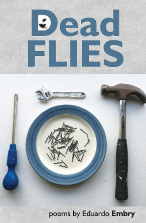 Dead Flies by Eduardo Embry 9781916012127