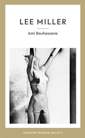 Lee Miller by Ami Bouhassane 9781916041646