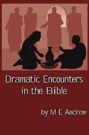 Dramatic Encounters in the Bible by Andrew Maurice 9781922239075