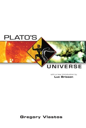 Plato's Universe by Gregory Vlastos 9781930972131