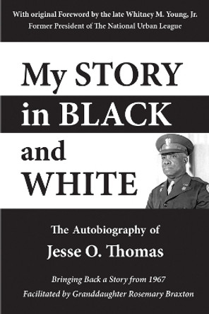 My Story in Black and White: The Autobiography Of Jesse O. Thomas by Jesse O. Thomas 9781934759981