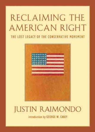 Reclaiming the American Right by Justin Raimondo 9781933859606