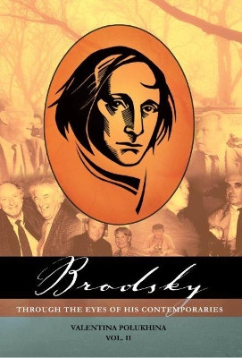 Brodsky through the Eyes of his Contemporaries, vol. 2 by Valentina Polukhina 9781934843161